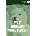 The West-Highland White Terrier - A Complete Anthology of the Dog
