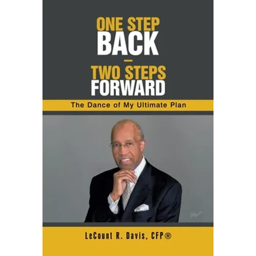 One Step Back - Two Steps Forward: The Dance of My Ultimate Plan