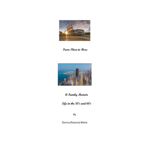 From There to Here - A Family Memoir
