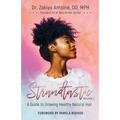 Strandtastic, Volume 1: A Guide to Growing Healthy Natural Hair