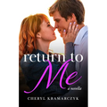 Return to Me: a novella