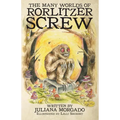 The Many Worlds of Rorlitzer Screw
