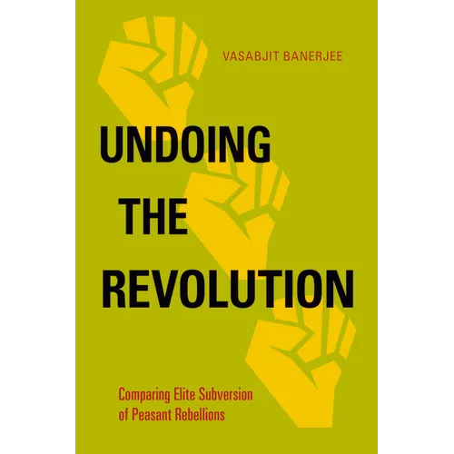Undoing the Revolution: Comparing Elite Subversion of Peasant Rebellions