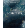 Come, Lord Jesus: The Weight of Waiting
