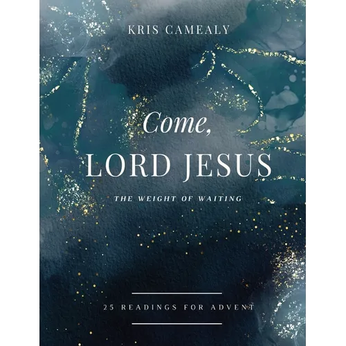 Come, Lord Jesus: The Weight of Waiting
