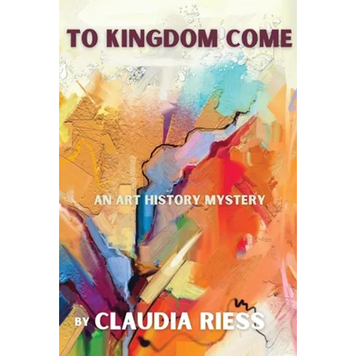 To Kingdom Come: An Art History Mystery