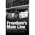 Freedom's Main Line: The Journey of Reconciliation and the Freedom Rides