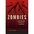 Zombies: An Anthropological Investigation of the Living Dead