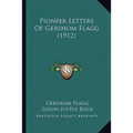 Pioneer Letters Of Gershom Flagg (1912)