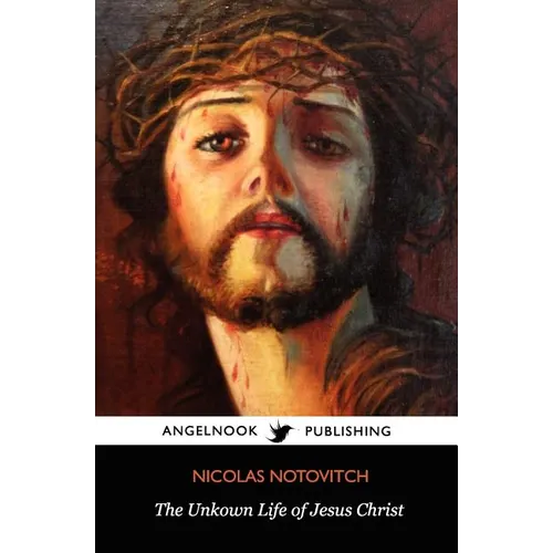 The Unknown Life of Jesus Christ