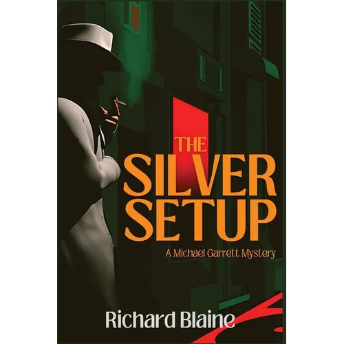 The Silver Setup: A Michael Garrett Mystery