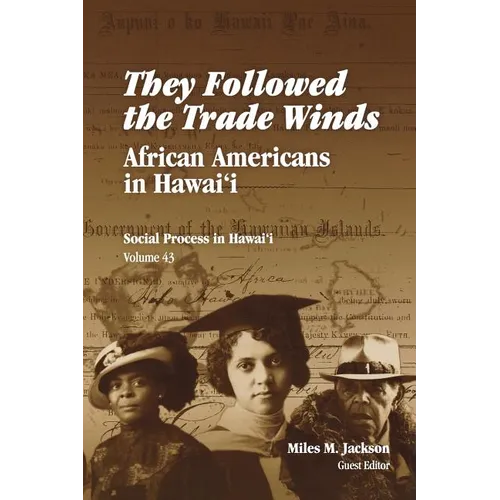They Followed the Trade Winds: African Americans in Hawai'i