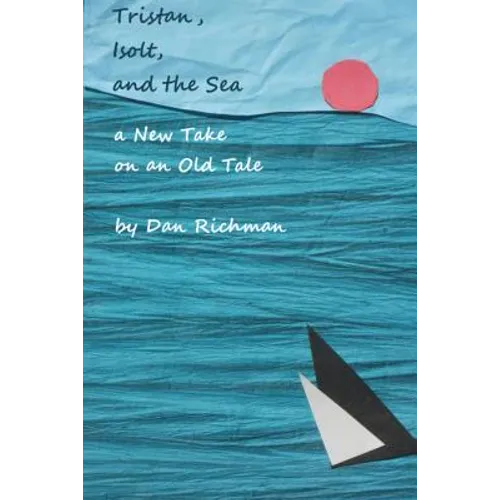 Tristan, Isolt, and the Sea: a New Take on an Old Tale