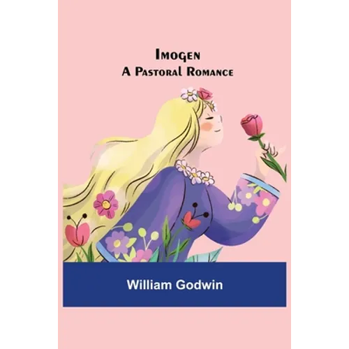 Imogen; A Pastoral Romance