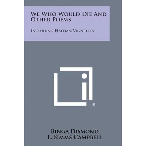 We Who Would Die and Other Poems: Including Haitian Vignettes