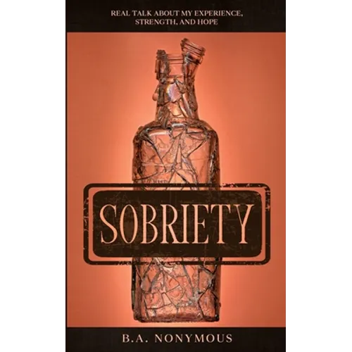 Sobriety: Real Talk About My Experience, Strength, and Hope