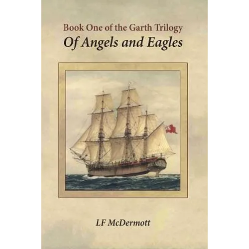 Of Angels and Eagles: Book One of the Garth Trilogy
