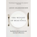 The Weight of Beautiful: My Battle with Anorexia and Journey to Recovery
