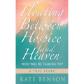 Floating Between Hospice and Heaven: Who Was He Talking To?