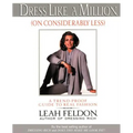 Dress Like a Million (on Considerably Less): A Trend-Proof Guide to Real Fashion