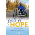 Cycle of Hope: A Journey From Paralysis to Possiblity