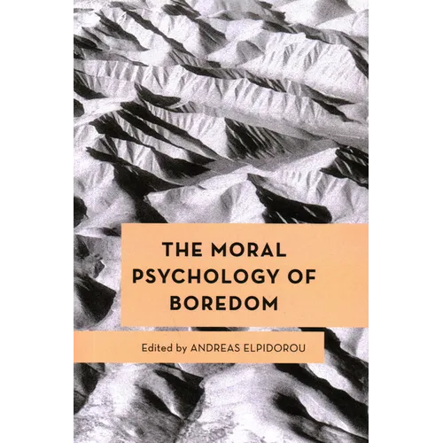 The Moral Psychology of Boredom