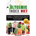 The Glycemic Index Diet: A Guide to Managing DIABETES through Low Glycemic Index Diet