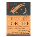 The Fear Less for Life