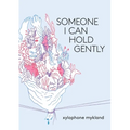 Someone I Can Hold Gently