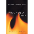Wounded Sheep: How to Heal Church Hurt