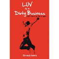 Luv is a Dirty Business