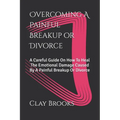 Overcoming A Painful Breakup or Divorce