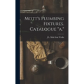 Mott's Plumbing Fixtures. Catalogue "a."