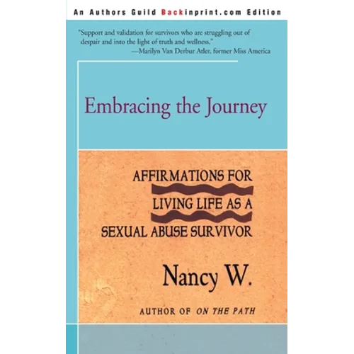 Embracing the Journey: Affirmations for Living Life as a Sexual Abuse Survivor