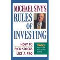 Michael Sivy's Rules of Investing: How to Pick Stocks Like a Pro