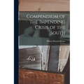 Compendium of the Impending Crisis of the South