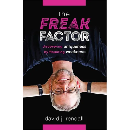 The Freak Factor: Discovering Uniqueness by Flaunting Weakness