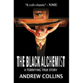 The Black Alchemist: A Terrifying True Story