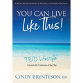 You Can Live Like This!: TEID Lifestyle