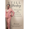Still Standing: Dealing with Grief, Loss & Sickness