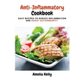 Anti-Inflammatory Cookbook: Easy Recipes to Reduce Inflammation and Boost Autoimmunity