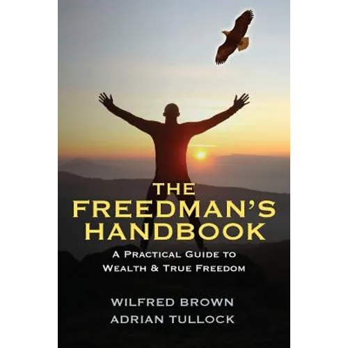 The Freedman's Handbook: A Practical Guide to Wealth
