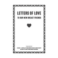 Letters of Love - to our new breast friends