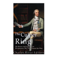 The Culper Ring: The History and Legacy of the Revolutionary War's Most Famous Spy Ring