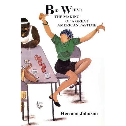 Bid Whist: The Making of a Great American Pastime