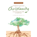 Virtue-Based Christianity: Transitioning from Milk to Solid Food