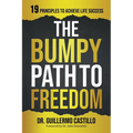 Bumpy Path to Freedom, 19 Principles to Achieve Life Success