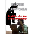Understanding Your Man's Porn Habit: How it Can Affect Your Family & Relationship