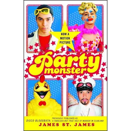 Party Monster: A Fabulous But True Tale of Murder in Clubland