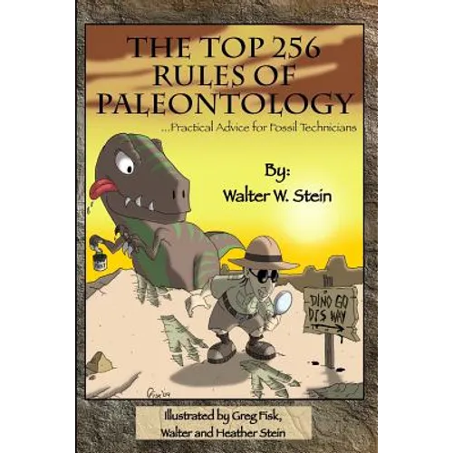The Top 256 Rules of Paleontology: ...Practical Advice for Fossil Technicians